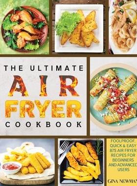 [预订]The Ultimate Air Fryer Cookbook: Foolproof, Quick & Easy 875 Air Fryer Recipes for Beginners and Adv 9781990059438