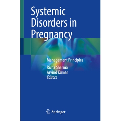 预订 Systemic Disorders in Pregnancy Management Principles 妊娠期全身性疾病：管理原则 9789819648757