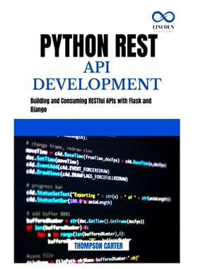 预订 Python REST API Development: Building and Consuming RESTful APIs with Flask and Django: 9798343585094