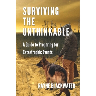 预订 Surviving The Unthinkable: A Guide to Preparing for Catastrophic Events: 9798854448819