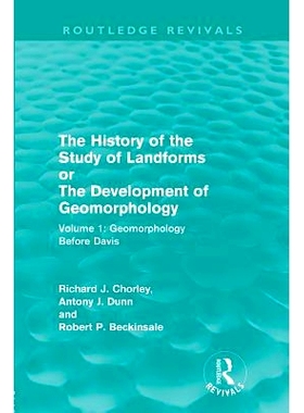 预订 The History of the Study of Landforms: Volume 1 - Geomorphology Before Davis (Routledge Revivals): or the Developme