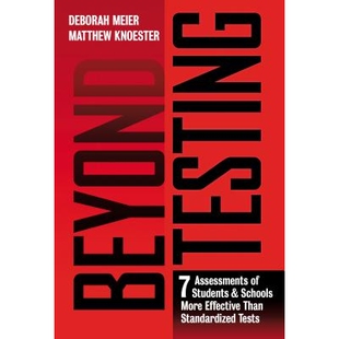 预订 Beyond Testing: Seven Assessments of Students and Schools More Effective Than Standardized Tests *测试:比标准化测