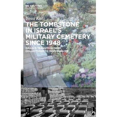 预订 The Tombstone in Israel’s Military Cemetery since 1948: Israel’s Transition from Collectivism to Individualism: 9