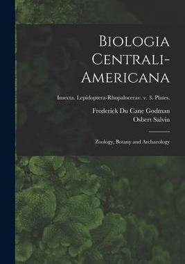 [预订]Biologia Centrali-americana: Zoology, Botany and Archaeology; Insecta. Lepidoptera-Rhopalocerav. v.  9781013587313