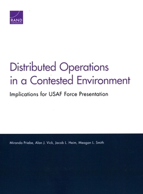 预订 Distributed Operations in a Contested Environment: Implications for USAF Force Presentation: 9781977402325