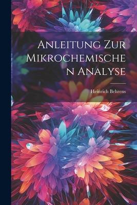 [预订]Anleitung zur Mikrochemischen Analyse 9781021983053 书籍/杂志/报纸 原版其它 原图主图