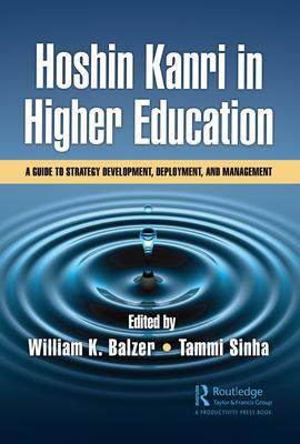 [预订]Hoshin Kanri in Higher Education: A Guide to Strategy Development, Deployment, and Management 9781032391564