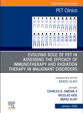 【预订】Evolving Role of Pet in Assessing the Efficacy of Immunotherapy and Radiation Therapy in Malignant Disorde...