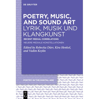 预订 Poetry, Music, and Sound Art / Lyrik, Musik Und Klangkunst: Recent Medial Correlations / Neuere Mediale Konstellati