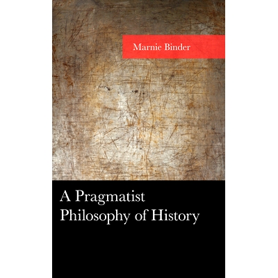 预订 A Pragmatist Philosophy of History 实用主义的历史哲学: 9781793653710