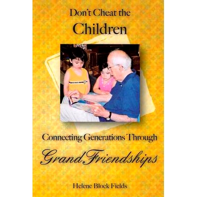 预订 Don’t Cheat The Children: Connecting Generations Through GrandFriendships: 9781500378813