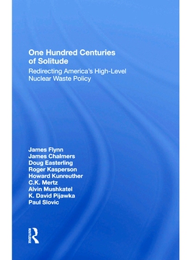 预订 One Hundred Centuries of Solitude: Redirecting America’s Highlevel Nuclear Waste Policies: 9780367281908