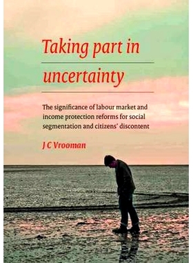 预订 Taking Part in Uncertainty: The Significance of Labour Market and Income Protection Reforms for Social Segmentation