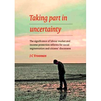 预订 Taking Part in Uncertainty: The Significance of Labour Market and Income Protection Reforms for Social Segmentation