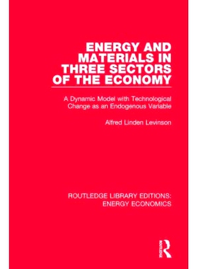 预订 Energy and Materials in Three Sectors of the Economy: A Dynamic Model with Technological Change as an Endogenous Va