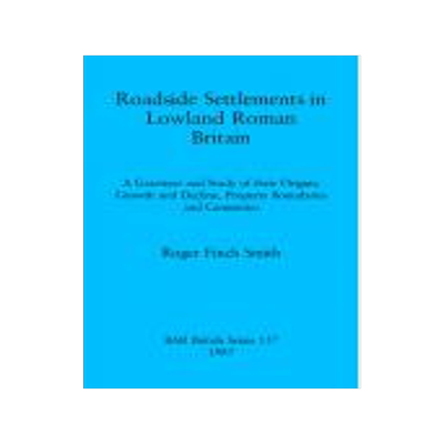 [预订]Roadside Settlements in Lowland Roman Britain 9780860544111