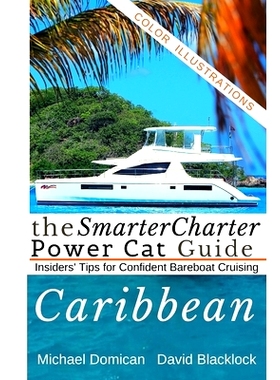 预订 The SmarterCharter POWER CAT Guide: Caribbean: Insiders’ Tips for Confident Bareboat Cruising: 9798635575093