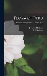 series 预订 Fieldiana. part Flora 9781013971419 Peru; Botany