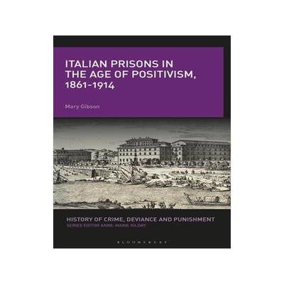 [预订]Italian Prisons in the Age of Positivism, 1861-1914 9781350196094