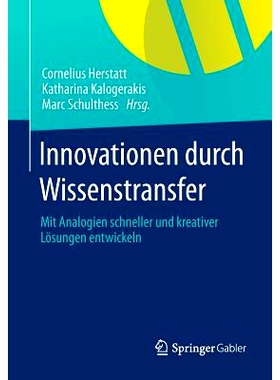 预订 Innovationen durch Wissenstransfer: Mit Analogien schneller und kreativer Lösungen entwickeln 通过知识转移创新：类