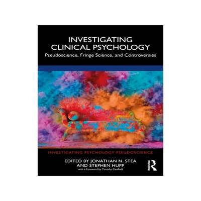 [预订]Investigating Clinical Psychology: Pseudoscience, Fringe Science, and Controversies 9781032195049