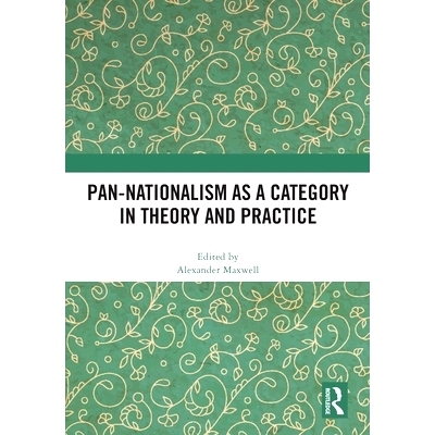 预订 Pan-Nationalism as a Category in Theory and Practice: 9781032485713