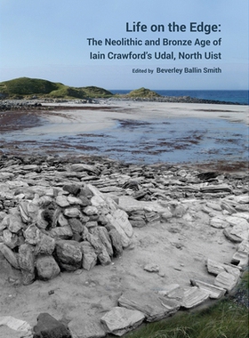预订 Life on the Edge: The Neolithic and Bronze Age of Iain Crawford’s Udal, North Uist 边缘的生活伊恩·克劳福德（Iain