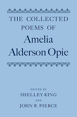 【预订】The Collected Poems of Amelia Alderson Opie