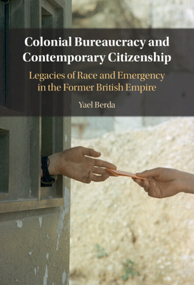 【预订】Colonial Bureaucracy and Contemporary Citizenship 9781316511664