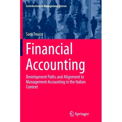预订 Financial Accounting: Development Paths and Alignment to Management Accounting in the Italian Context: 978331938646