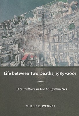 【预售】Life Between Two Deaths, 1989-2001: U.S. Culture in the Long Nineties
