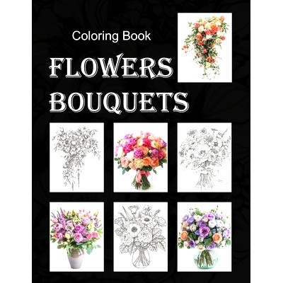 预订 Flowers Bouquets Coloring Book.: An Adult Floral Coloring Book Arrangements in Vases, Pots, Wedding Cascade. Relaxi