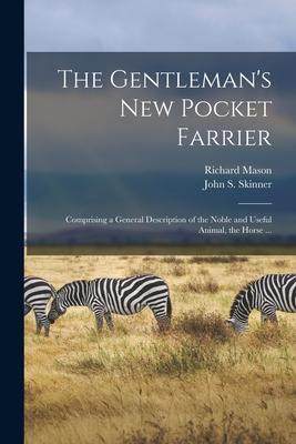 [预订]The Gentleman’s New Pocket Farrier [microform]: Comprising a General Description of the Noble and  9781014840653