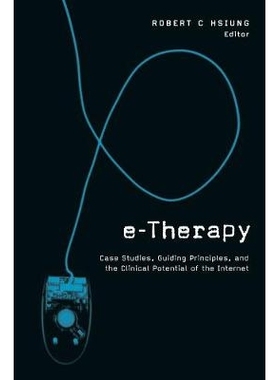 预订 E-Therapy: Case Studies, Guiding Principles, and the Clinical Potential of the Internet 电子治疗：案例研究、指导原