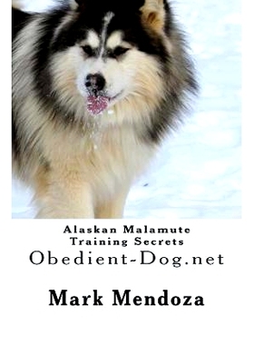 预订 Alaskan Malamute Training Secrets: Obedient-Dog.net: 9781503126480