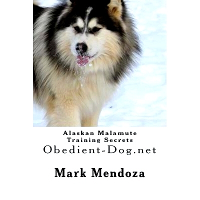 预订 Alaskan Malamute Training Secrets: Obedient-Dog.net: 9781503126480