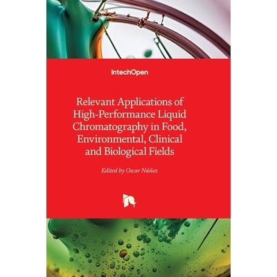 预订 Relevant Applications of High-Performance Liquid Chromatography in Food, Environmental, Clinical and Biological Fie