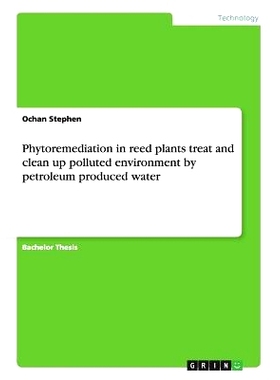 预订 Phytoremediation in reed plants treat and clean up polluted environment by petroleum produced water: 9783656073512
