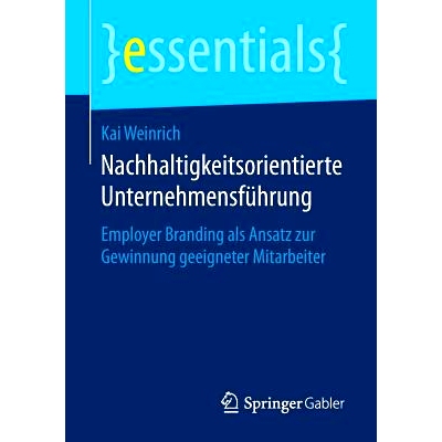 预订 Nachhaltigkeitsorientierte Unternehmensführung: Employer Branding als Ansatz zur Gewinnung geeigneter Mitarbeiter