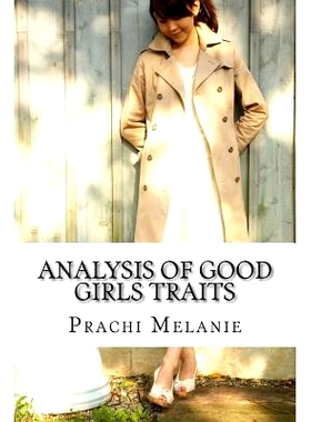 预订 Analysis of Good Girls Traits: There are 14 Types of Good Girls -You should Know: 9781540502278