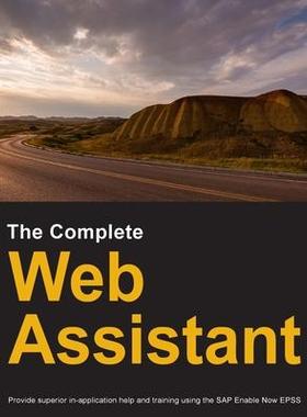 [预订]The Complete Web Assistant: Provide in-application help and training using the SAP Enable Now EPSS 9780578738611