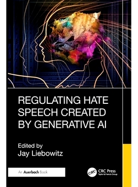 预订 Regulating Hate Speech Created by Generative AI 监管由生成式AI创作的仇恨言论: 9781032644349
