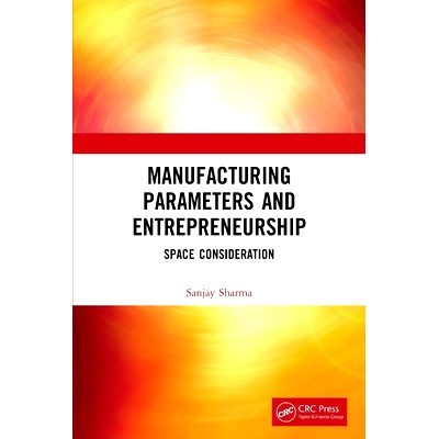 预订 Manufacturing Parameters and Entrepreneurship: Space Consideration: 9780367619367