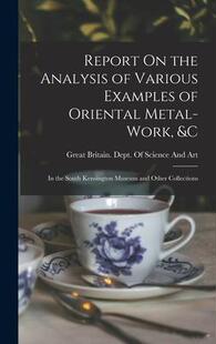 Examples Oriental Metal the 9781017395549 Kensington Museu Analysis Various Work South Report 预订