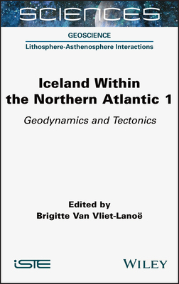 【预订】Iceland Within The Northern Atlantic Volume 1 - Geodynamics And Tectonics 9781789450149