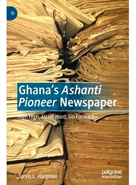 预订 Ghana’s Ashanti Pioneer Newspaper: Aim High, Strive Hard, Go Forward 加纳的阿散提先驱报：志存高远、奋力拼搏、勇往
