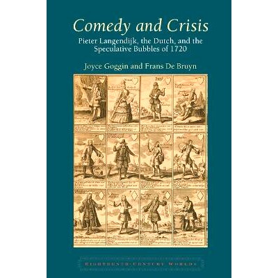 预订 Comedy and Crisis: Pieter Langendijk, the Dutch, and the Speculative Bubbles of 1720 喜剧与危机：彼得·兰根戴克、荷