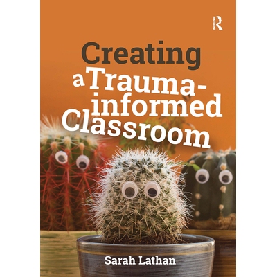 预订 Creating a Trauma-informed Classroom 创建创伤知情课堂: 9781915713810