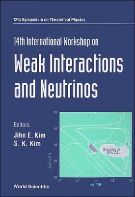 【预订】WEAK INTERACTIONS AND NEUTRINOS: PROCEEDIGNS OF THE 12TH SYMPOSIUM ON THEORETICAL PHYSICS