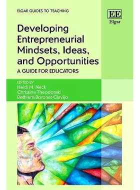 预订 Developing Entrepreneurial Mindsets, Ideas, and Opportunities: A Guide for Educators 培养创业思维、想法和机会: 9781